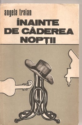 (C4092) INAINTE DE CADEREA NOPTII DE ANGELA TRAIAN, EDITURA JUNIMEA, 1989 foto