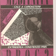 (C4077) MEDITATIA , CALE A CUNOASTERII, EXTINDEREA CONSTIENTEI PRIN DROG?, AUTOR:WALTHER BUHLER, EDITURA SOFIA, ARAD, 1992, TRADUCERE DE DIANA SALAJAN