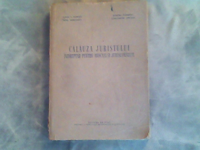 Calauza juristului-Indreptar pentru avocati si jurisconsulti-Tudor R.Popescu