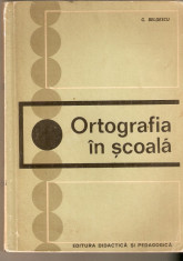 Ortografia actuala a limbii romane+Ortografia in scoala-G.Beldescu foto