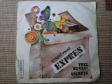 GRUPUL VOCAL EXPRES vrei nu vrei vacanta single disc 7&quot; vinyl muzica pop disco, VINIL, Electrecord
