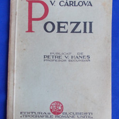 VASILE CARLOVA - POEZII [ VOLUM PUBLICAT DE PETRE V.HANES ] - BUCURESTI - 1936