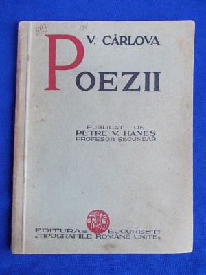 VASILE CARLOVA - POEZII [ VOLUM PUBLICAT DE PETRE V.HANES ] - BUCURESTI - 1936 foto