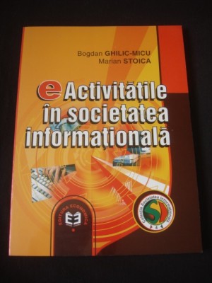 BOGDAN GHILIC MICU, MARIAN STOICA - ACTIVITATILE IN SOCIETATEA INFORMATIONALA foto