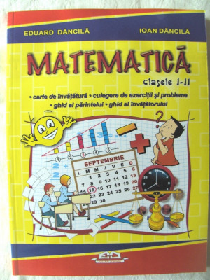 MATEMATICA - Clasele I-II. CULEGERE DE EXERCITII SI PROBLEME, E. Dancila, 2008 foto