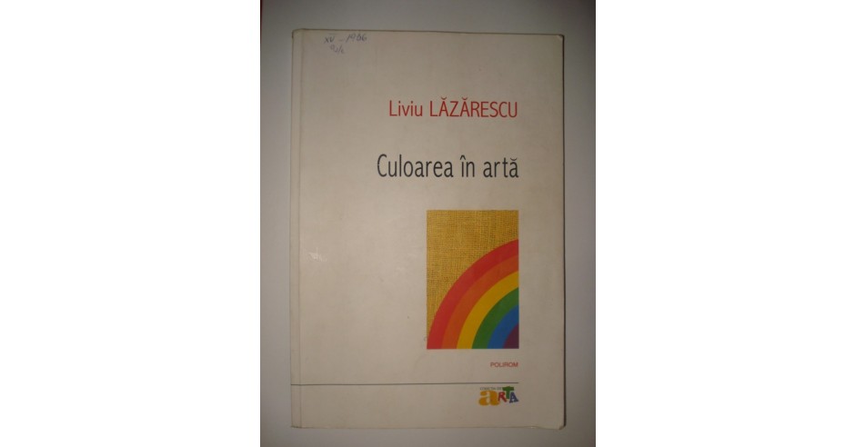 Culoarea In Arta Liviu Lazarescu Arhiva Okazii Ro