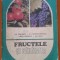FRUCTELE SI SANATATEA - Gh. Badescu, M. Constantinescu, Lidia Badescu, Gr.Isac