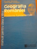 GEOGRAFIA ROMANIEI. Probleme fundamentale - Manual pentru clasa a XII-a, Humanitas