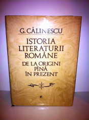 George Calinescu - Istoria Literaturii Romane de la Origini pana in Prezent. foto