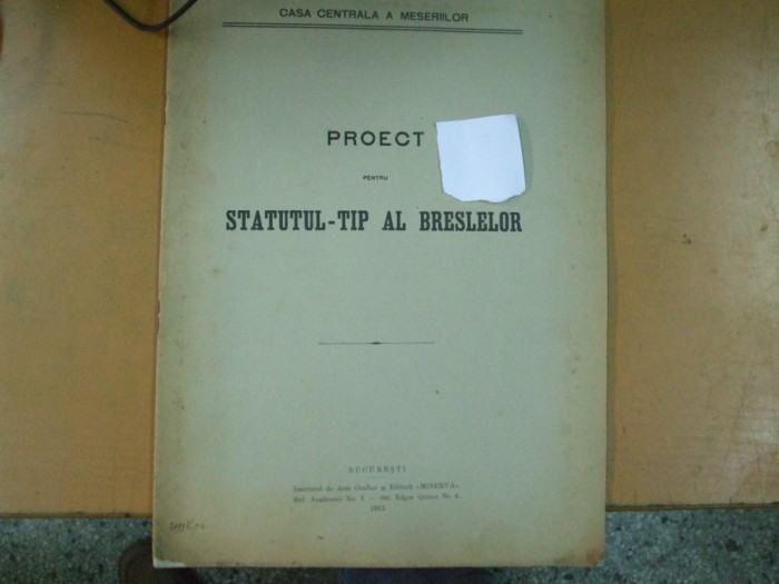 Casa centrala a meseriilor Proect pentru statut al breslelor Bucuresti 1912