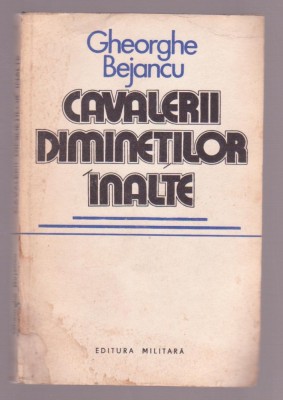 Gheorghe Bejancu - Cavalerii diminetilor inalte foto