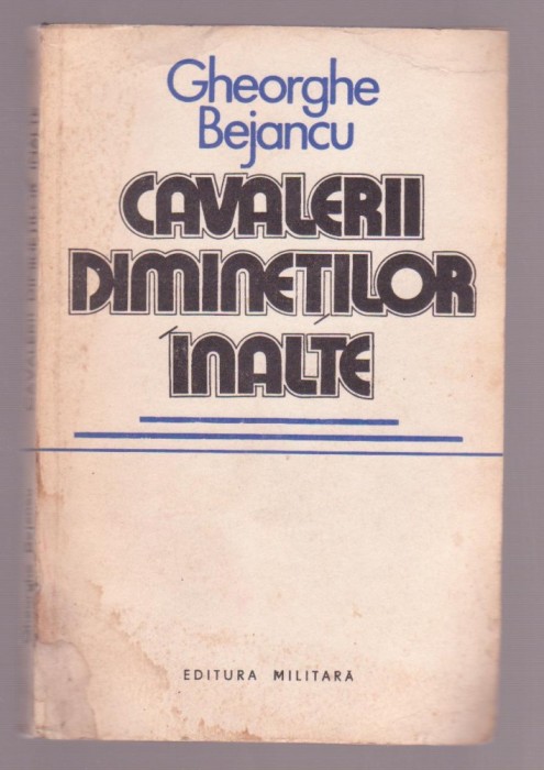 Gheorghe Bejancu - Cavalerii diminetilor inalte