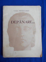 GALIA HENEGARIU - DEPANARE [ VERSURI ] - ED. 1-A - 1938 - CU DEDICATIA AUTORULUI foto