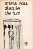 Stefan Roll - Statuile de fum