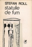 Stefan Roll - Statuile de fum
