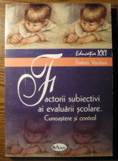 Carte - Elisabeta Voiculescu - Factorii subiectivi ai evaluarii scolare - Cunoastere si control foto