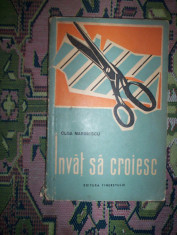 Invat sa croiesc (carte croitorie)-Olga Marinescu foto