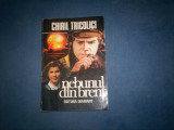 CHIRIL TRICOLICI - NEBUNUL DIN BRENT, 1992, Alta editura