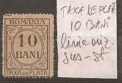 TIMBRE 97f, ROMANIA, 1921, TAXA DE PLATA ROMANIA, 10 BANI, EROARE, LINIE ORIZONTALA SUS-STANGA, IN AFARA CADRULUI, CURIOZITATE, VARIETATE, ERORI, ECV