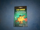 MICIUNI PERICULOASE LISA UNGER, 2007, Humanitas