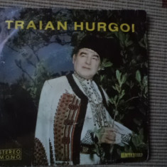 traian hurgoi bihoreana disc single 7" vinyl muzica populara folclor crisana VG+