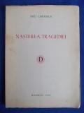 NICU CARANICA - NASTEREA TRAGEDIEI , ED. 1-A - MADRID , 1968 *