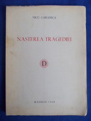 NICU CARANICA - NASTEREA TRAGEDIEI , ED. 1-A - MADRID , 1968 * foto