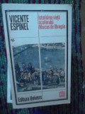 ISTORISIREA VIETII SCUTIERULUI MARCOS DE OBREGON -VICENTE ESPINEL, 1986, Univers