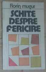 FLORIN MUGUR - SCHITE DESPRE FERICIRE: APROAPE FICTIUNI/ VIETILE POETILOR (1987) foto