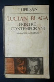 I. Oprisan BLAGA PRINTRE CONTEMPORANI Dialoguri adnotate ed. Minerva 1987
