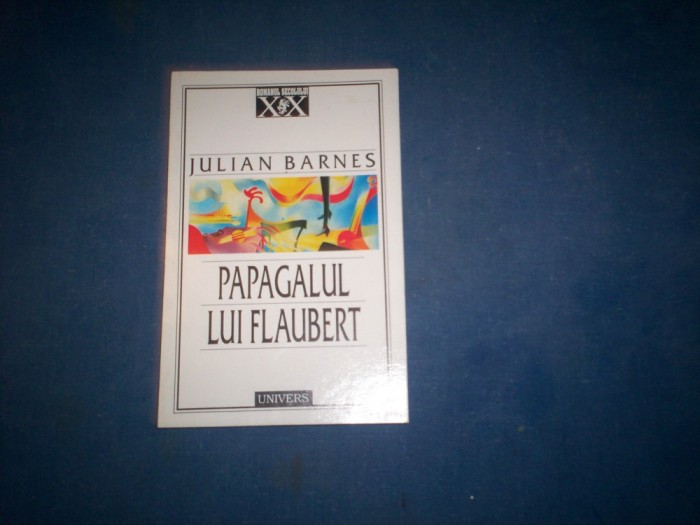 PAPAGALULUI FLAUBERT JULIAN BARNES