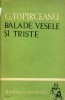 George Top&amp;icirc;rceanu - Balade vesele si triste (ed 1963) foto