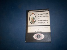 NICOLAE IORGA - POLITICA EXTERNA A REGELUI CAROL I