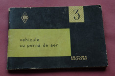 carte - brosura --- Vehicule cu perna de aer - ed. Militara 1964 - 80 pagini foto