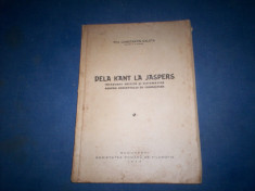 DE LA KANT LA JASPERS CONSTANTIN CHOTA 1944 foto