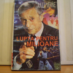 JULES VERNE - LUPTA PENTRU MILIOANE - ROMAN DE AVENTURI - ED . BEBE BUCURESTI , 1993 - 208 PAG .