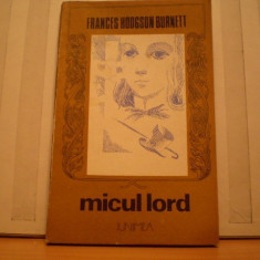 FRANCES HODGSON BURNETT - MICUL LORD - 1983 - ROMAN PENTRU COPII CU DESENE IN INTERIOR - ED . JUNIMEA - 173 PAG .