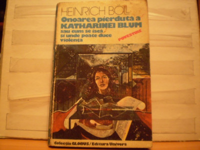 HEINRICH BOLL - ONOAREA PIERDUTA A KATHARINEI BLUM - 1974 - COLECTIA GLOBUS - ED. UNIVERS . foto