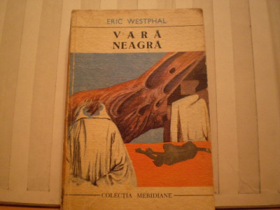 ERIC WESTPHAL - VARA NEAGRA - ROMAN [ LUPTA INTRE ALBI SI NEGRII IN S. U. A. ] - COLECTIA MERIDIANE - ED. UNIVERS - 1967 - 194 PAG . foto