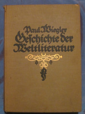 Paul Wiegler - Geschitchte der Weltliteratur (1914) - carte veche,limba germana foto