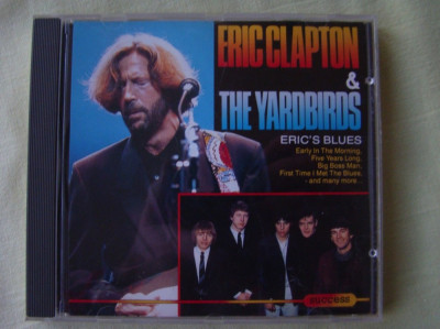 ERIC CLAPTON and THE YARDBIRDS - Eric&amp;#039;s Blues - C D Original ca NOU foto