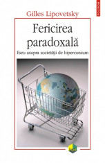 Fericirea paradoxala - Gilles Lipovetsky foto