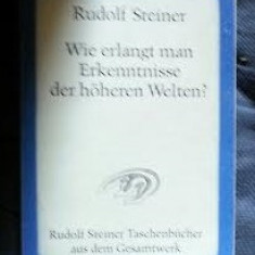 R. Steiner WIE ERLANGT MAN ERKENTNISSE DER HOHEREN WELTEN? ed. R. Steiner 1992