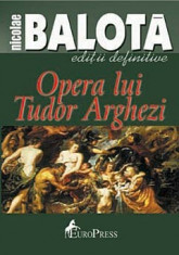 Opera lui Tudor Arghezi - Nicolae Balota foto