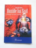 Cumpara ieftin CARTE BANAT-ILUZIILE LUI SISIF-FABULE SI ALTE POEZII,TIMISOARA, 2013, Alta editura