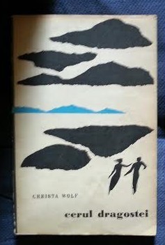 Christa Wolf CERUL DRAGOSTEI Ed. pt. Lit. Univ. 1965 foto