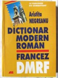 &quot;DICTIONAR MODERN ROMAN - FRANCEZ DMRF&quot;, Aristita Negreanu, 2002. Carte noua