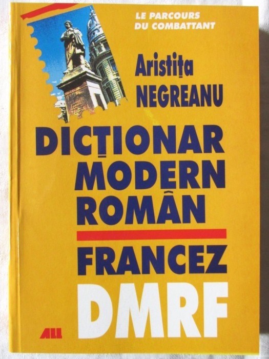 &quot;DICTIONAR MODERN ROMAN - FRANCEZ DMRF&quot;, Aristita Negreanu, 2002. Carte noua