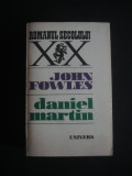 Cumpara ieftin JOHN FOWLES - DANIEL MARTIN, 1984, Univers