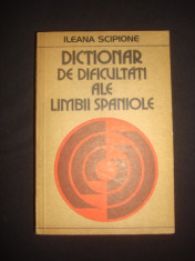 ILEANA SCIPIONE - DICTIONAR DE DIFICULTATI ALE LIMBII SPANIOLE {1979} foto